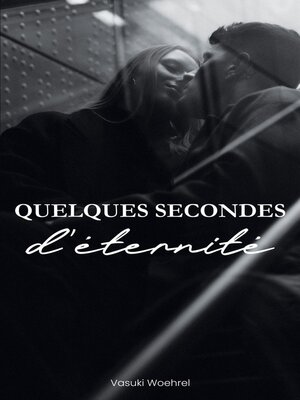 cover image of Quelques secondes d'éternité